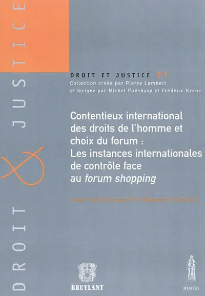 Contentieux international des droits de l'homme et choix du forum : les instances internationales de contrôle face au forum shopping