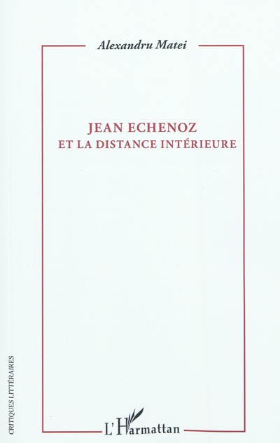 Jean Echenoz et la distance intérieure