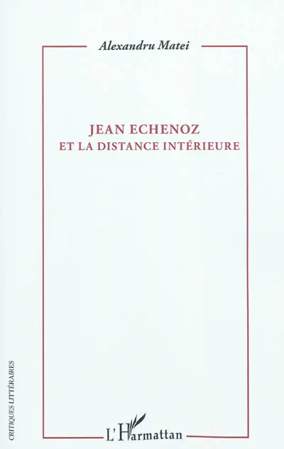 Jean Echenoz et la distance intérieure
