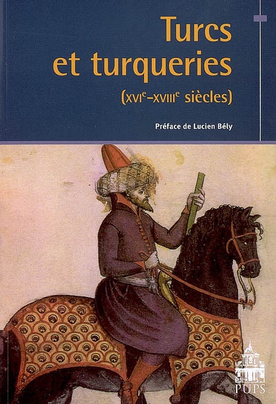 Turcs et turqueries, XVIe-XVIIIe siècles