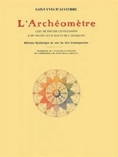 L'archéomètre : clef de toutes les religions et de toutes les sciences de l'Antiquité
