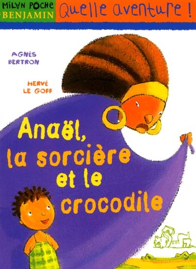 Anaël, la sorcière et le crocodile