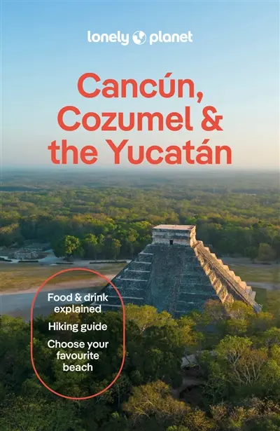 Cancun, Cozumel & the Yucatan