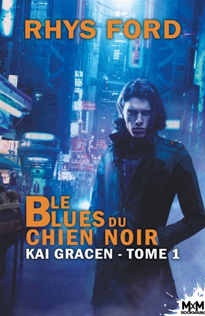 Le Blues du chien noir : Kai Gracen, T1