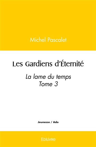 Les gardiens d’éternité :...