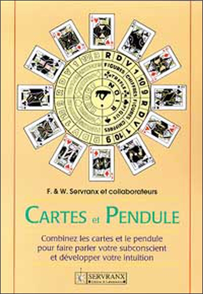 Cartes et pendule : combinez cartes et pendule pour faire parler le subconscient et développer l'intuition