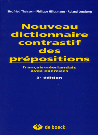 Nouveau dictionnaire contrastif des prépositions : français-néerlandais avec exercices