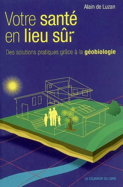 Votre santé en lieu sûr : des solutions pratiques grâce à la géobiologie