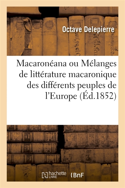 Macaronéana ou Mélanges de littérature macaronique des différents peuples de l'Europe