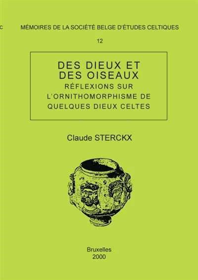 Des dieux et des oiseaux. Réflexions sur l'ornithomorphisme de quelques dieux celtes-Mémoire n°12