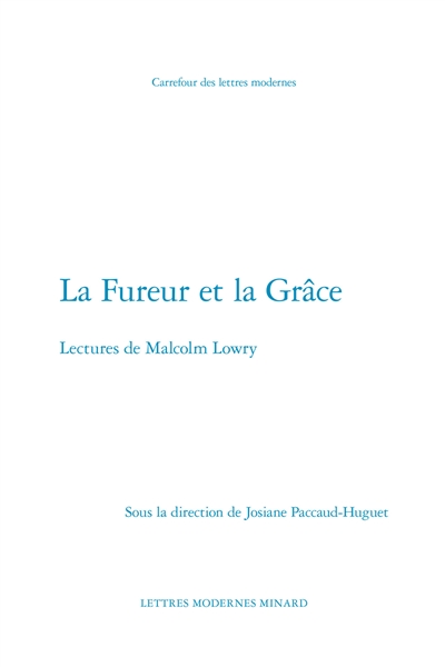 La fureur et la grâce : lectures de Malcolm Lowry
