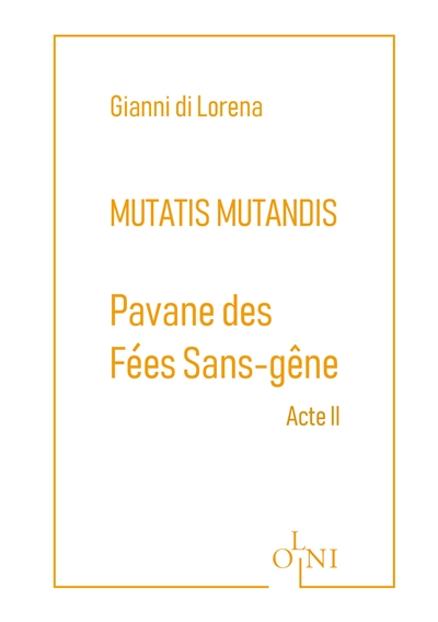 Mutatis mutandis. Pavane des fées sans-gêne. Acte II