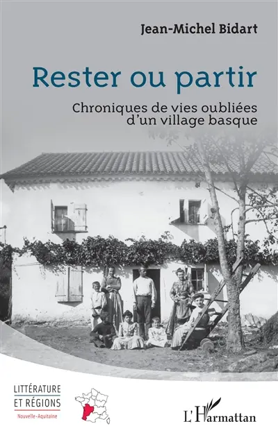 Rester ou partir : chroniques de vies oubliées d'un village basque Rester ou partir : chroniques de vies oubliées d'un village basque