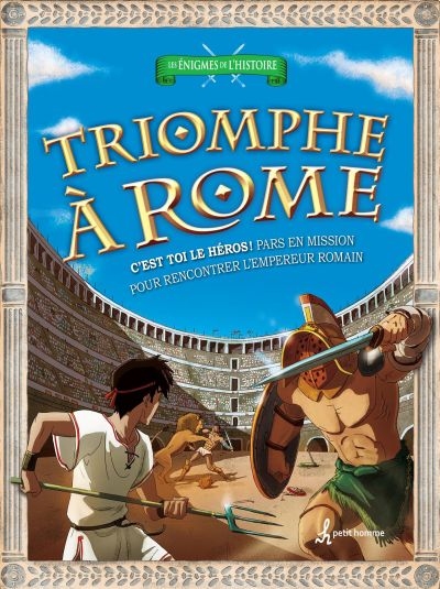 Triomphe à Rome : C'est toi le héros : Pars en mission pour rencontrer l'empereur romain