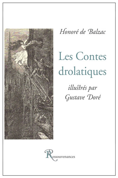 Les contes drolatiques : colligez ez abbayes de Touraine