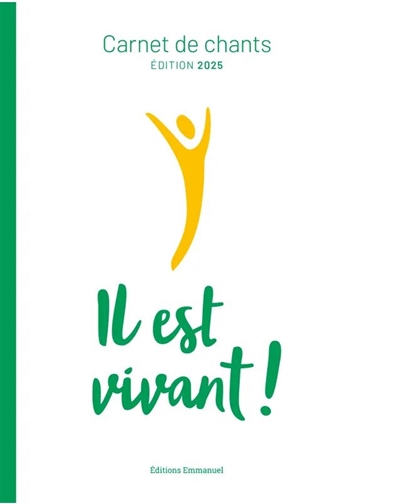 Il est vivant ! : carnet de chants
