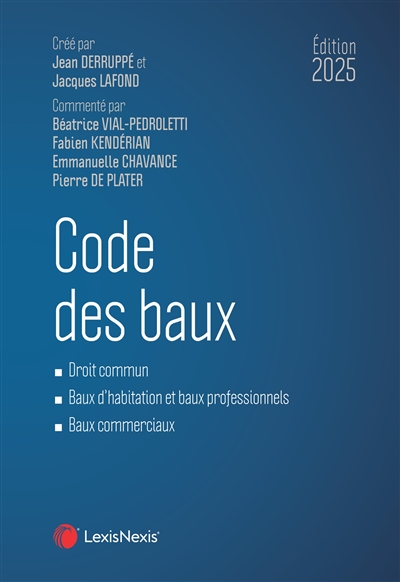 code des baux : droit commun, baux d'habitation et baux professionnels, baux commerciaux : 2025