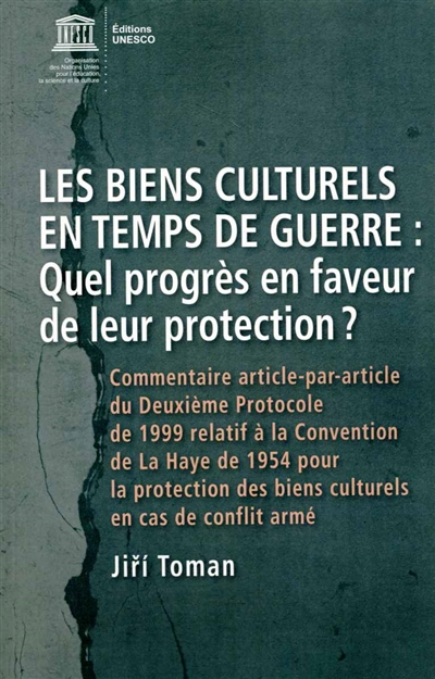 Les biens culturels en temps de guerre : quel progrès en faveur de leur protection ?