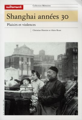 Shanghai, années 30 : plaisirs et violences