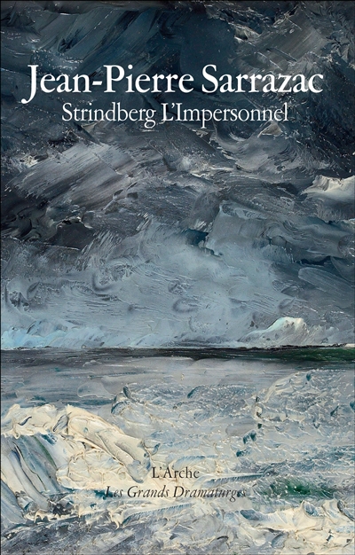 Strindberg, l'impersonnel : théâtre et autobiographie