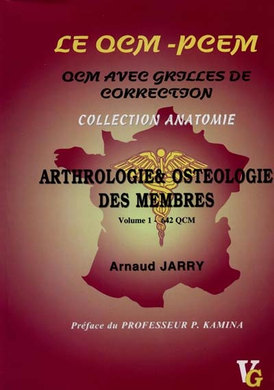 Le QCM-PCEM : QCM avec grilles de correction. Vol. 1. Arthrologie et ostéologie des membres : 380 et 262 QCM avec grilles de correction