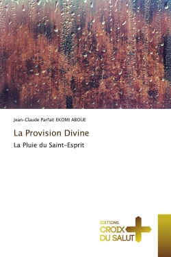 La Provision Divine : La...