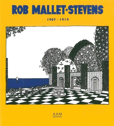 Rob Mallet-Stevens : 1907-1914