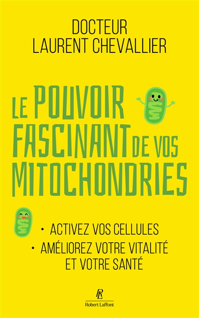 Le pouvoir fascinant de vos mitochondries : activez vos cellules, améliorez votre vitalité et votre santé