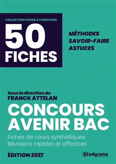Concours Avenir bac, 50 fiches : fiches de cours synthétiques, révisions rapides et efficaces : méthodes, savoir-faire, astuces