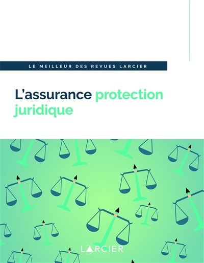 L'assurance protection juridique : le meilleur des revues Larcier