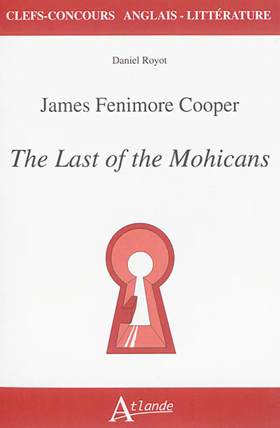 James Fenimore Cooper, The last of the Mohicans