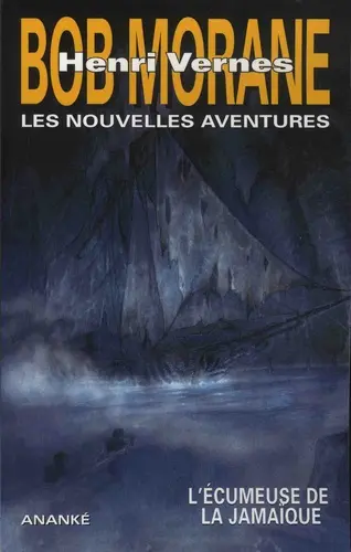 Bob Morane : les nouvelles aventures. Vol. 6. L'écumeuse de la Jamaïque