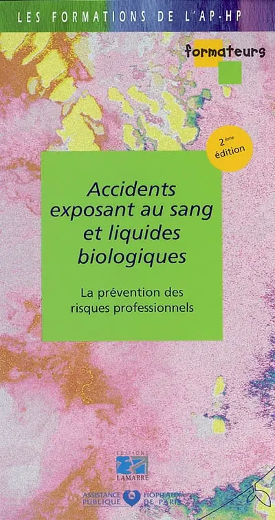 Accidents exposant au sang et liquides biologiques : la prévention des risques professionnels