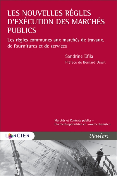 Les nouvelles règles d'exécution des marchés publics : les règles communes aux marchés de travaux, de fournitures et de services