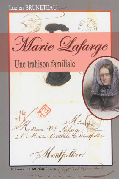 Marie Lafarge : une trahison familiale