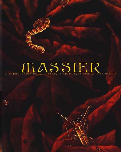 Massier : l'introduction de la céramique artistique sur la Côte d'Azur : catalogue de l'exposition, Musée Magnelli-Musée de la céramique, Vallauris, 7 mai-27 septembre 2000