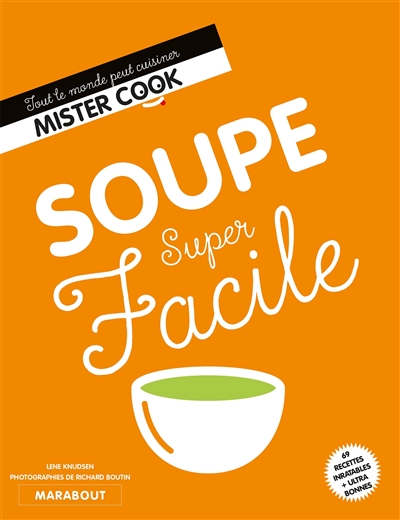 Soupe super facile : 69 recettes inratables + ultra bonnes