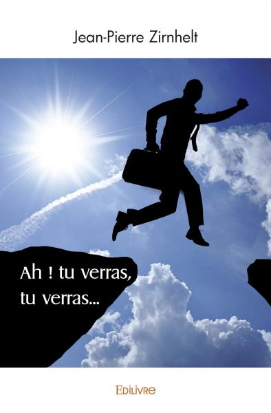 Ah : tu verras, tu verras...