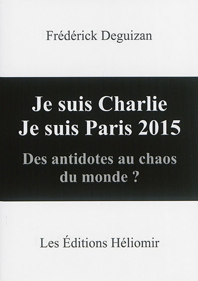 Je suis Charlie, je suis Paris 2015 : des antidotes au chaos du monde ?