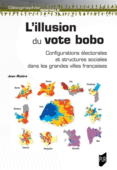 L'illusion du vote bobo : configurations électorales et structures sociales dans les grandes villes françaises