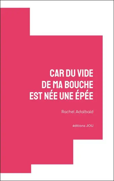 Car du vide de ma bouche est née une épée