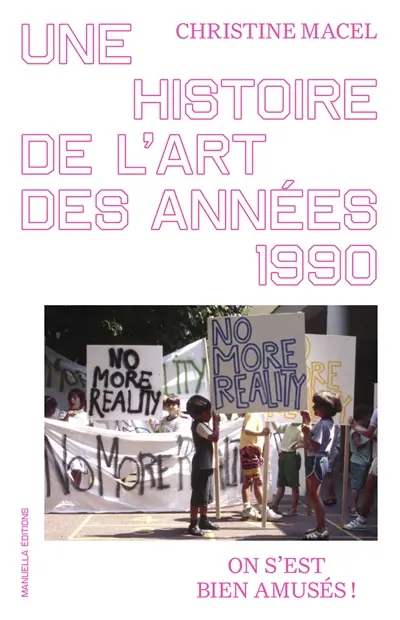 Une histoire de l'art des années 1990 : on s'est bien amusés !