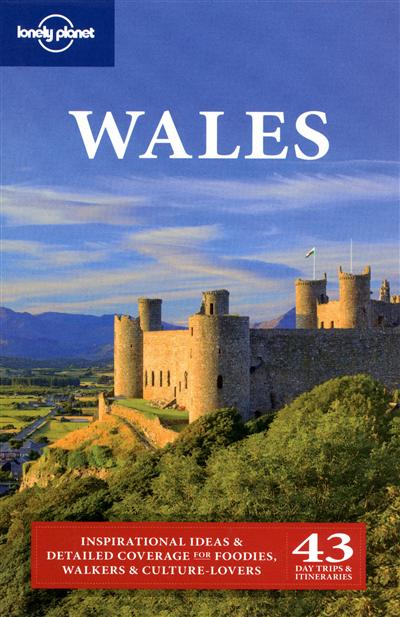 Wales : inspirational ideas & detailed coverage for foodies, walkers & culture-lovers : 43 day trips & itineraries