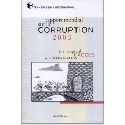 Rapport mondial sur la corruption 2003 : l'accès à l'information (thème spécial)