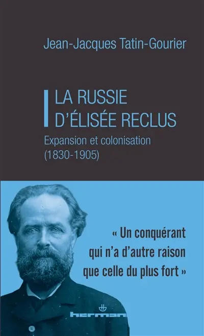 La Russie d'Elisée Reclus : expansion et colonisation (1830-1905)