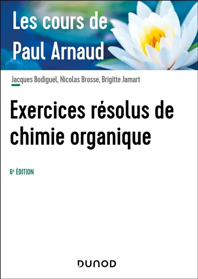 Exercices résolus de chimie organique : les cours de Paul Arnaud