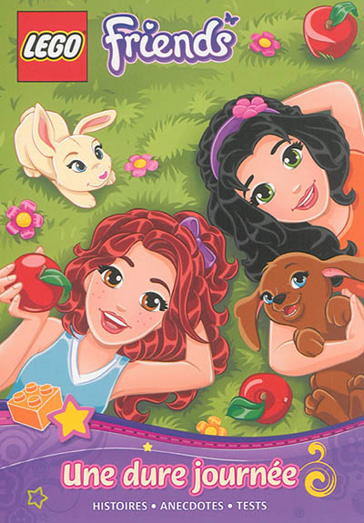 Lego friends : le roman illustré. Vol. 2. Une dure journée : histoires, anecdotes, tests