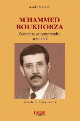 M'hammed Boukhobza : connaître et comprendre sa société