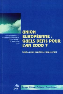 L'Union européenne : quels défis pour l'an 2000 ? : emploi, union monétaire, élargissement
