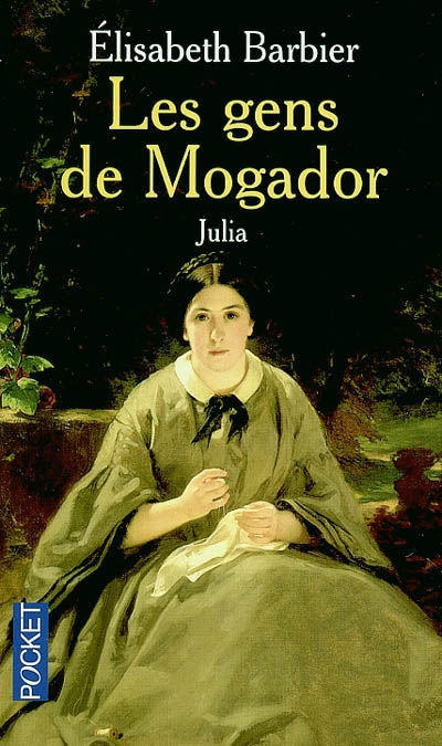 Les gens de Mogador. Vol. 1. Julia
